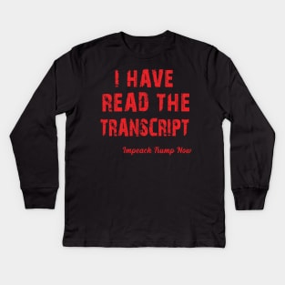 i have read the transcript - impeach trump Kids Long Sleeve T-Shirt